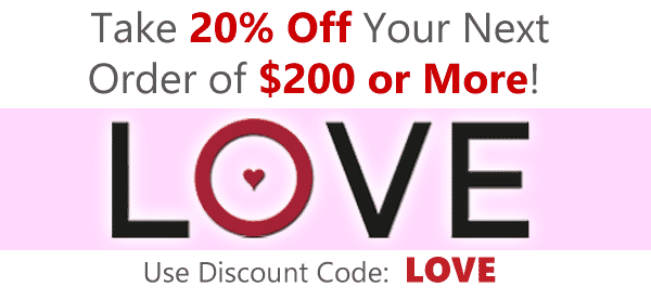 20% Off Your Order OF $200 OR MORE Use Coupon Code LOVE