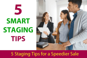 Getting Your Home Ready to List: 5 Smart Staging Tips for a Speedier Sale